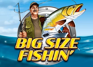 Big Size Fishin'